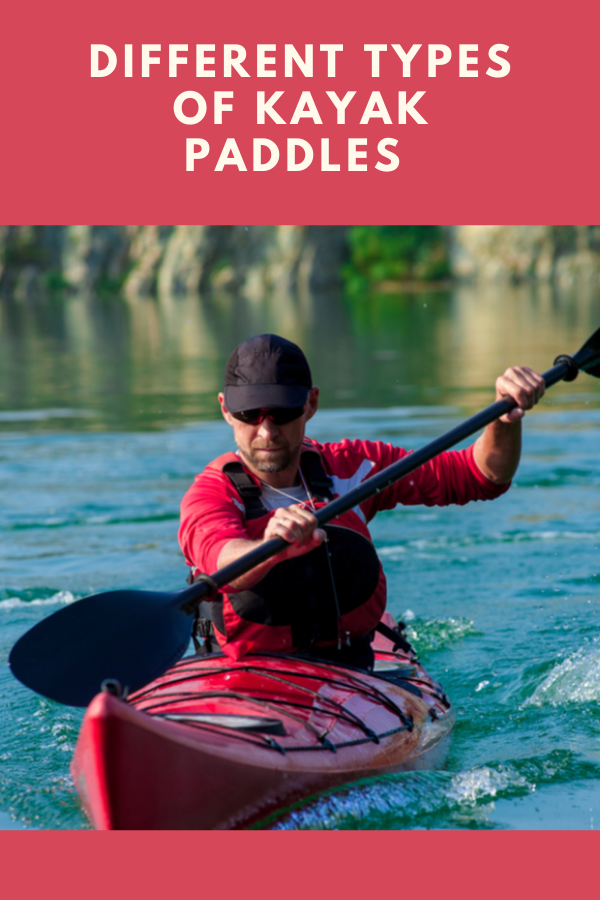 16 Different Types of Kayak Paddles - Kayak Help